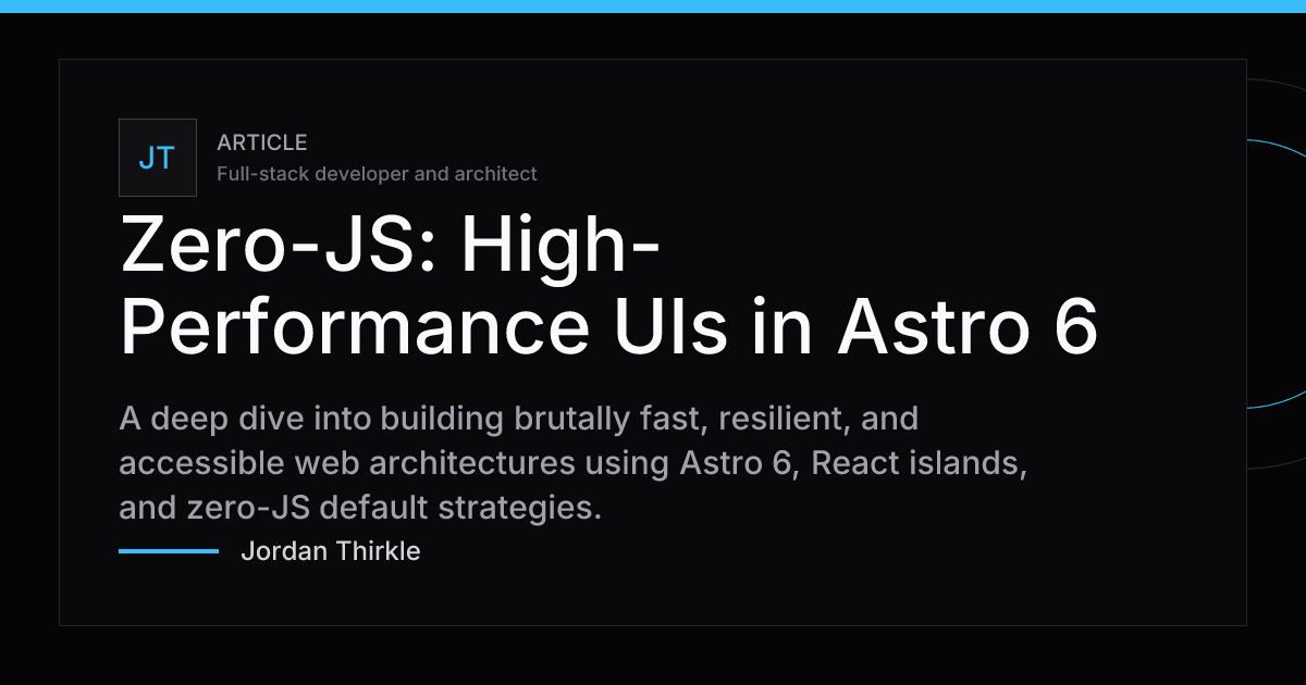 Zero-JS: High-Performance UIs in Astro 6
