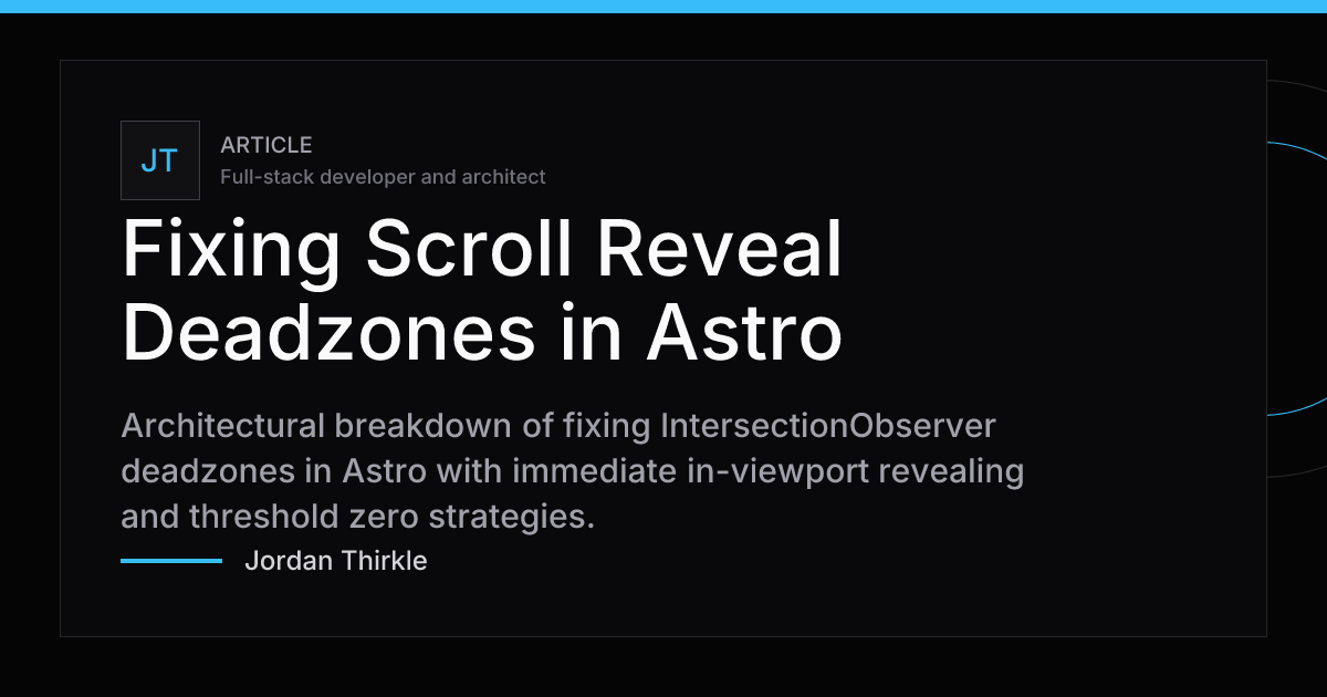 Fixing Scroll Reveal Deadzones in Astro