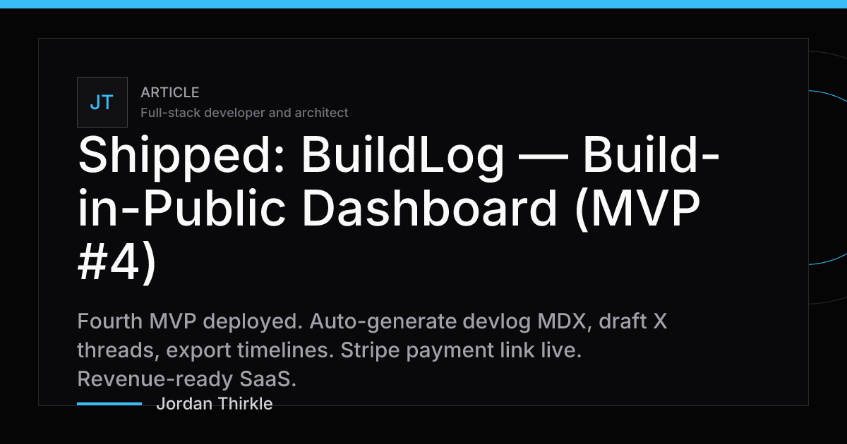 Shipped: BuildLog — Build-in-Public Dashboard (MVP #4)