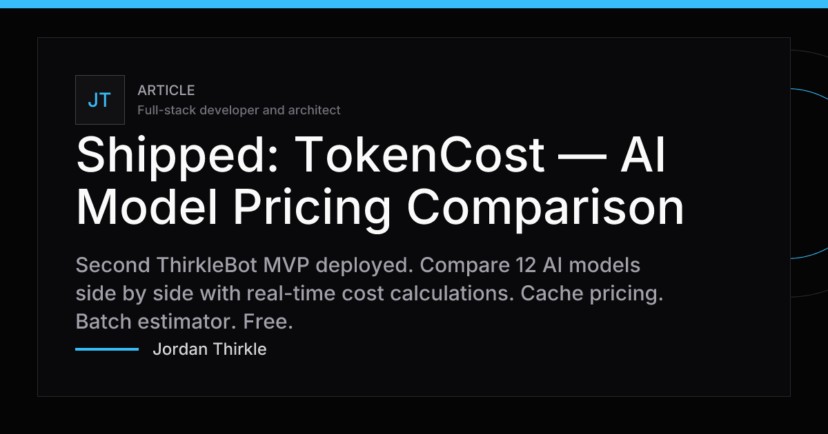 Shipped: TokenCost — AI Model Pricing Comparison